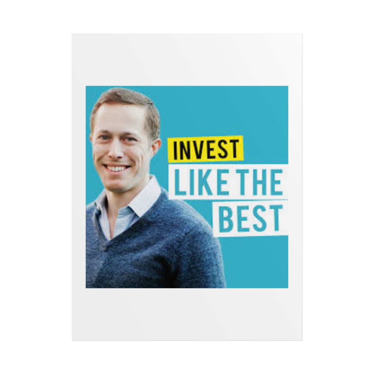 Invest Like The Best Poster - Patrick O'Shaughnessy - alternate angle 1, merchandise