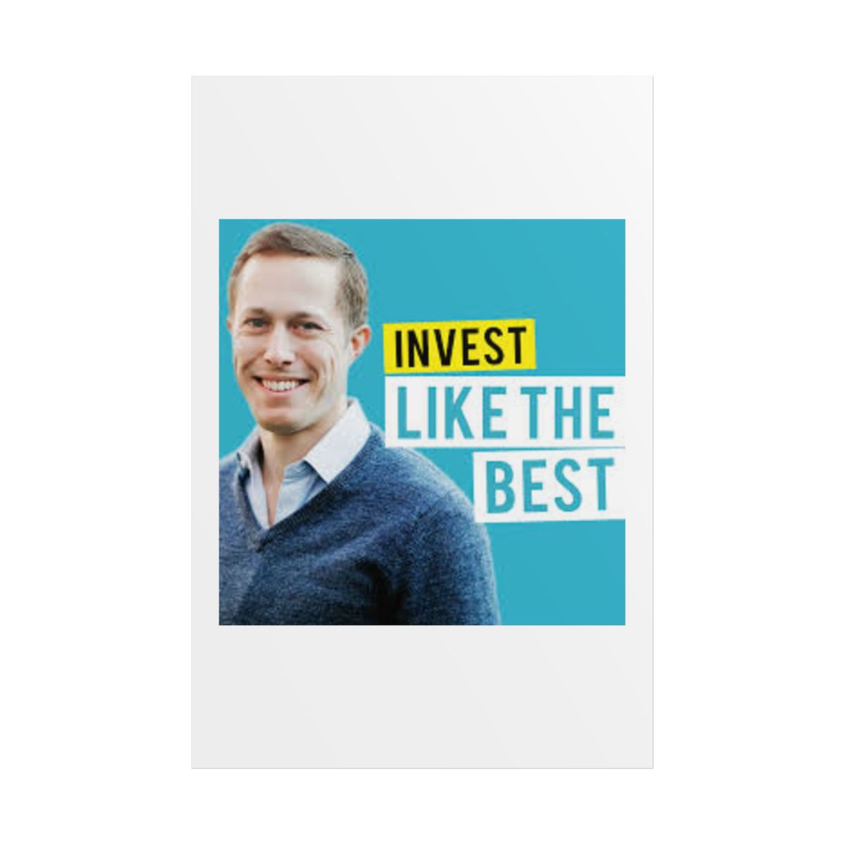 Invest Like The Best Poster - Patrick O'Shaughnessy - alternate angle 5, merchandise