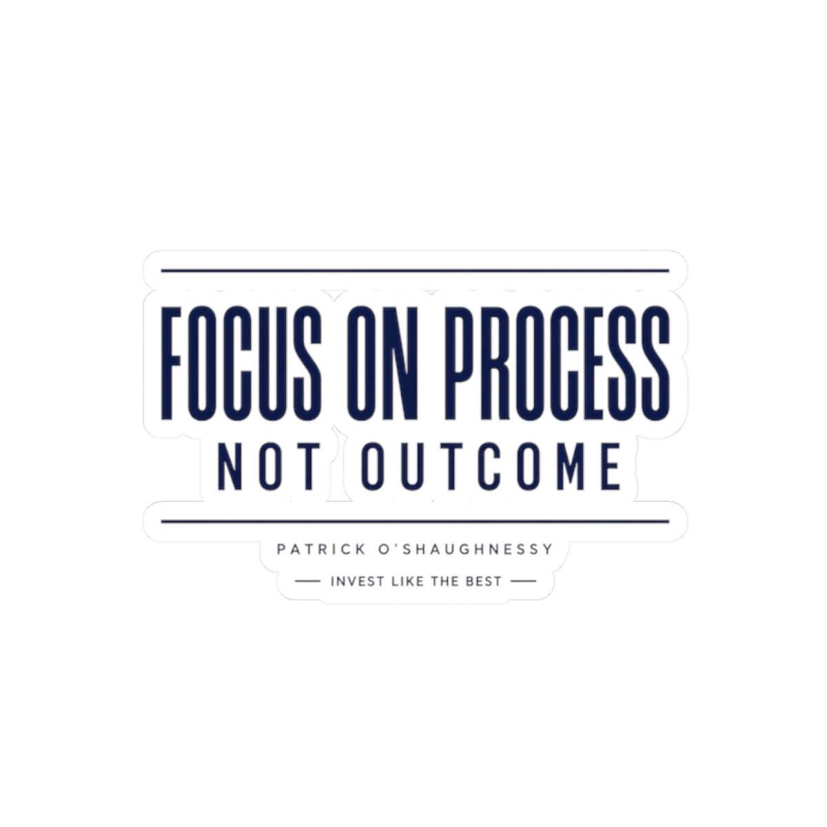 Invest Like The Best "Focus on Process, Not Outcome" Sticker - Official Stickers merchandise